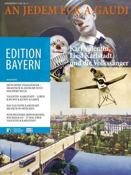 An jedem Eck a Gaudi: Karl Valentin, Liesl Karlstadt und die Volkssänger. Sonderheft 4