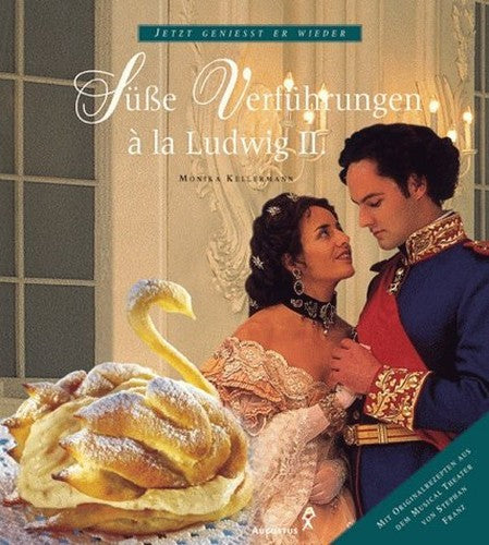 Süße Verführungen a la Ludwig II. Jetzt genießt er wieder.