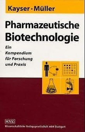 Pharmazeutische Biotechnologie. Ein Kompendium für Forschung und Praxis.
