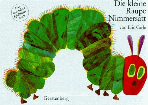 Die kleine Raupe Nimmersatt.