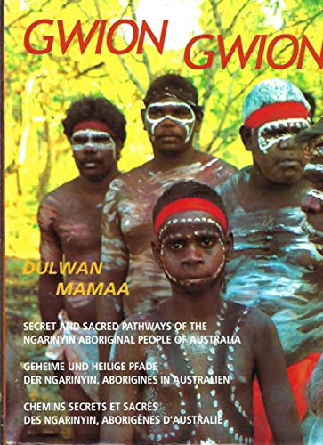Secret and Sacred Pathways of the Ngarinyin Aboriginal People of Australia