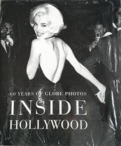 Inside Hollywood: 60 Years of Globe Photos