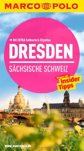 MARCO POLO Reisefuehrer Dresden, Saechsische Schweiz: Reisen mit Insider-Tipps. Mit EXTRA Faltkarte & Cityatlas