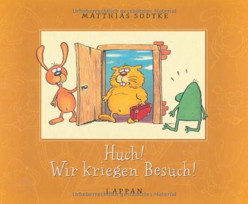 Huch! Wir kriegen Besuch!