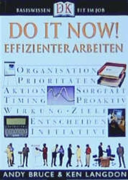 Do it Now! Effizienter arbeiten.