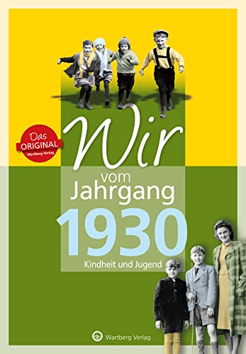 Wir vom Jahrgang 1930: Kindheit und Jugend