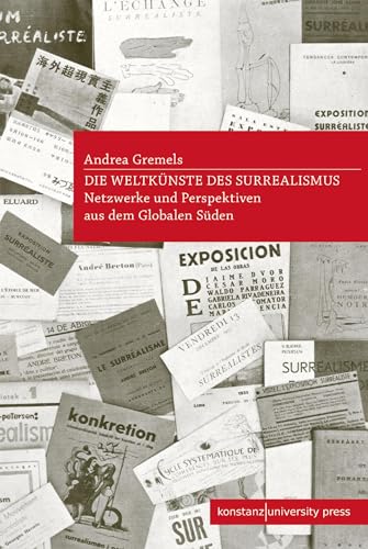 Die Weltkünste des Surrealismus: Netzwerke und Perspektiven aus dem Globalen Süden
