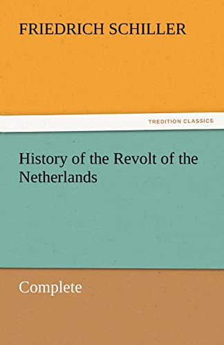 History of the Revolt of the Netherlands - Complete