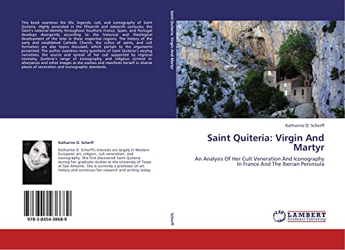 Saint Quiteria: Virgin And Martyr: An Analysis Of Her Cult Veneration And Iconography In France And The Iberian Peninsula