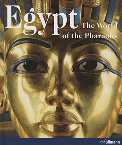 Egypt: The World of the Pharoahs