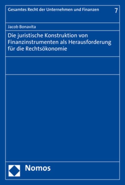 Die Juristische Konstruktion Von Finanzinstrumenten ALS Herausforderung Fur Die Rechtsokonomie