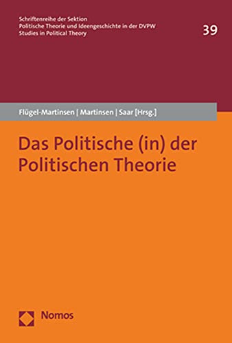 Das Das Politische (In) Der Politischen Theorie
