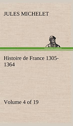Histoire de France 1305-1364 (Volume 4 of 19)