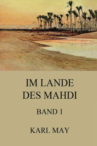 Im Lande des Mahdi, Band 1: Neue deutsche Rechtschreibung