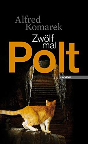 Zwölf mal Polt: Kriminalgeschichten