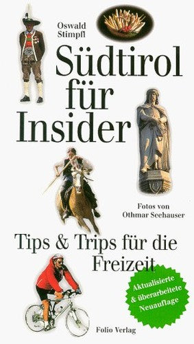 Südtirol für Insider. Tips und Trips für die Freizeit