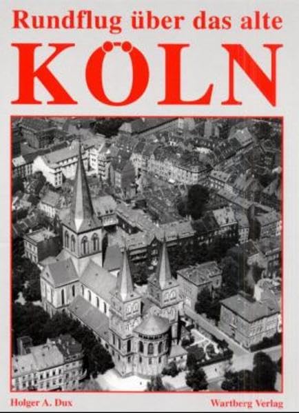 Rundflug über das alte Köln