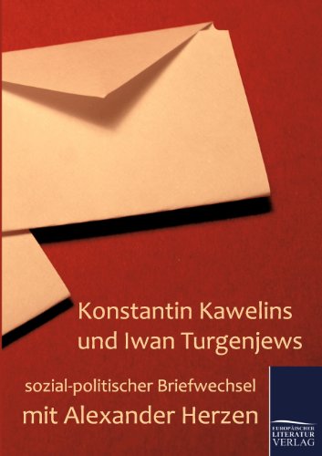 Konstantin Kawelins und Iwan Turgenjews sozial-politischer Briefwechsel mit Alexander Herzen