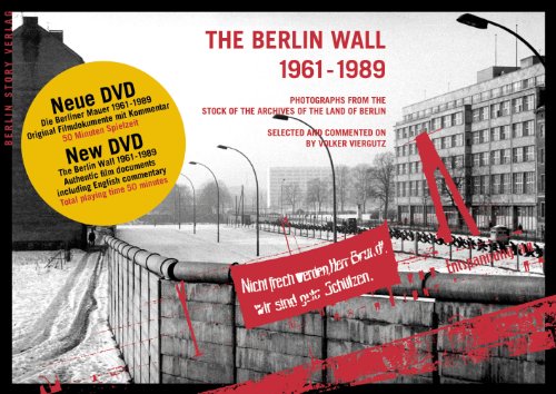 The Berlin Wall Mit DVD Photographs from the stock of the Landesarchiv BerlinBRselected and commented on by Volker Viergutz