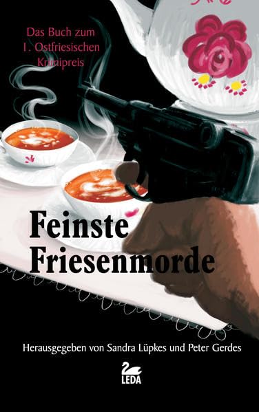 Feinste Friesenmorde: Das Buch zum 1. Ostfriesischen Krimipreis