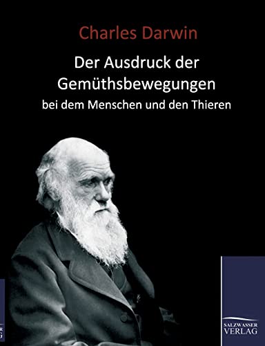 Der Ausdruck der Gemuthsbewegungen beim Menschen