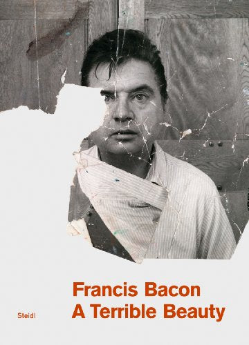 Francis Bacon: A Terrible Beauty