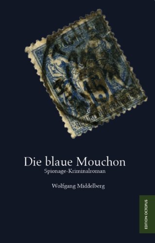 Die blaue Mouchon: Spionage-Kriminalroman