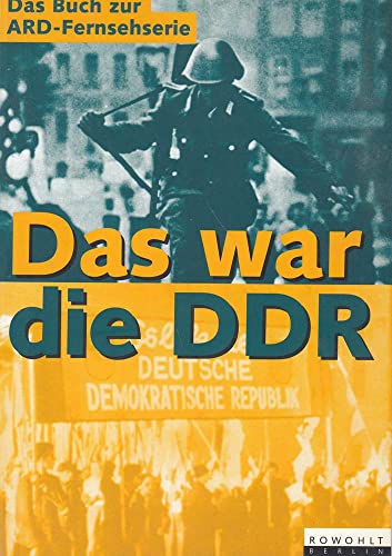 Das war die DDR: Eine Geschichte des anderen Deutschland (German Edition)