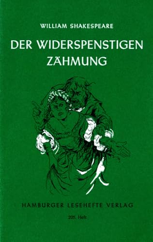Der Widerspenstigen Zähmung: Komödie in fünf Akten
