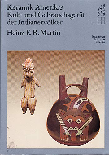 Keramik Amerikas, Kult- und Gebrauchsgerät der Indianervölker. Keysers Sammlerbibliothek