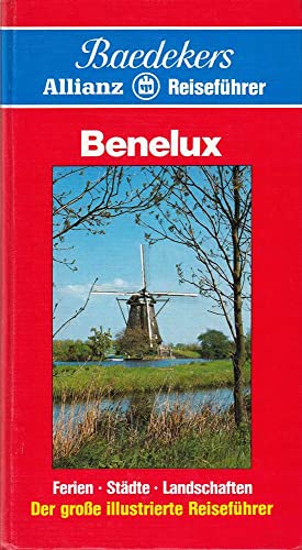 Benelux. Baedekers Allianz Reiseführer. Belgien, Niederlande, Luxemburg