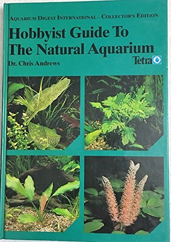 Hobbyist Guide to the Natural Auarium