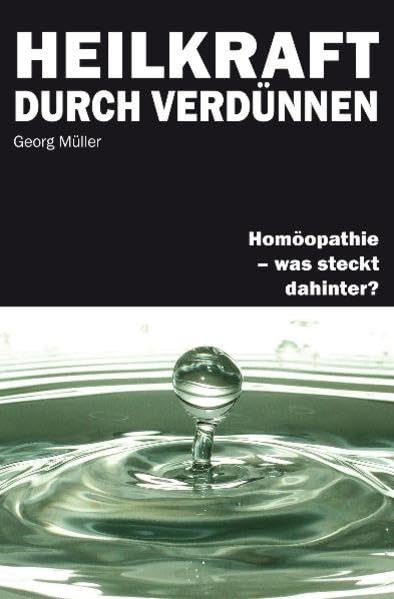Heilkraft durch Verdünnen: Homöopathie - was steckt dahinter?