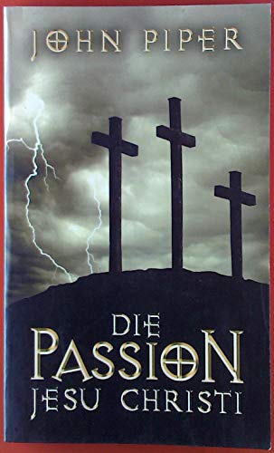 Die Passion Jesu Christi : f?nfzig Gr?nde, warum e