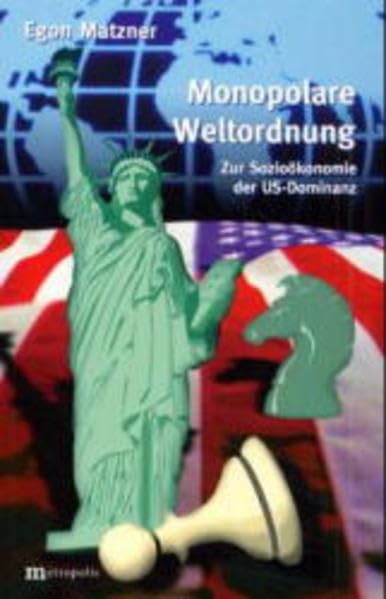 Matzner, E: Monopolare Weltordnung