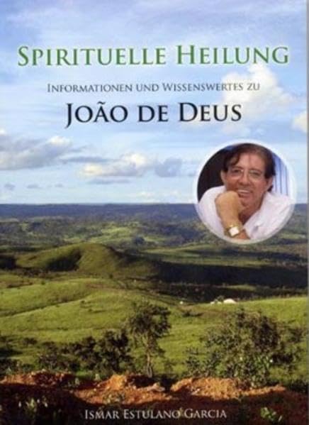 Ismar Estualano Garcia: Spirituelle Heilung