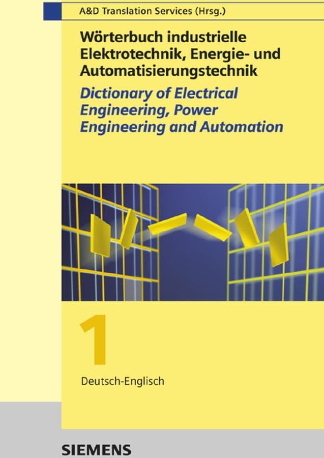 Worterbuch Industrielle Elektrotechnik, Energie und Automatisierungstechnik