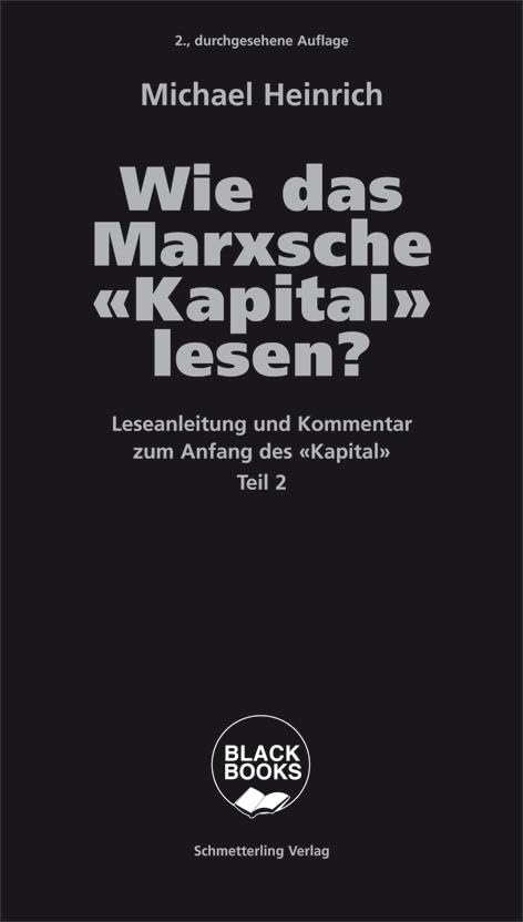 Wie das Marxsche Kapital lesen? Bd. 2: Leseanleitung und Kommentar zum Anfang des «Kapital»