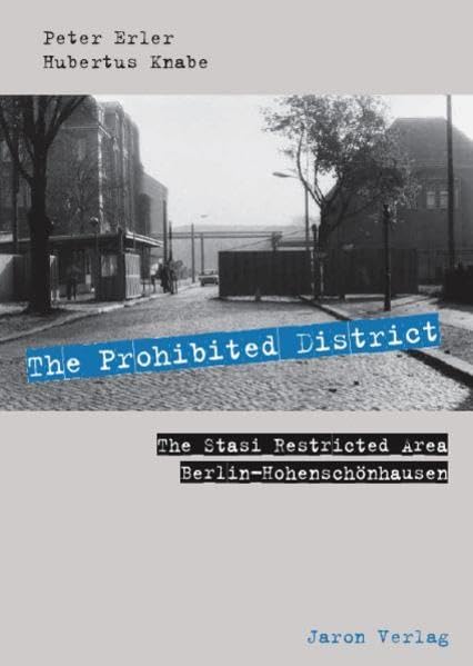 The prohibited district the Stasi restricted area BerlinHohenschonhausen