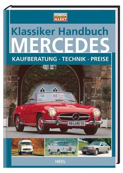 Klassiker-Handbuch: Mercedes-Benz: Kaufberatung - Technik - Preise