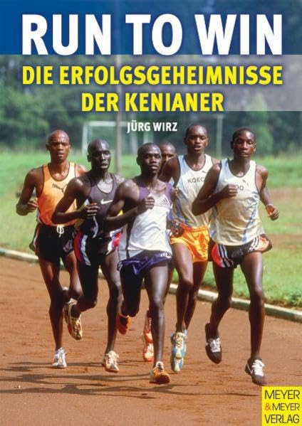 Run to win: Die Erfolgsgeheimnisse der Kenianer