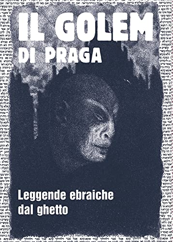Il Golem di Praga: Leggende ebraiche dal ghetto