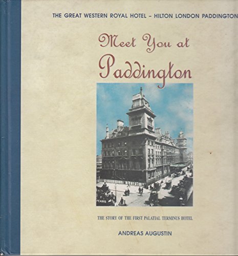 MEET YOU AT PADDINGTON: The Great Western Royal Hotel Hilton, London Paddington