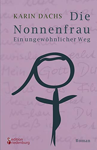 Die Nonnenfrau. Ein ungewoehnlicher Weg