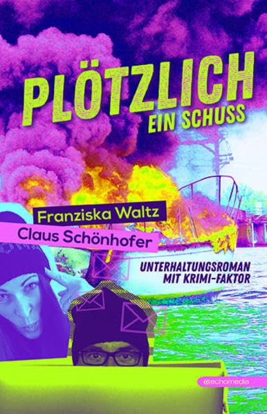 Plötzlich ein Schuss: Unterhaltungsroman mit Krimifaktor