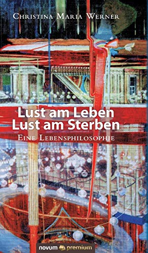 Lust am Leben - Lust am Sterben