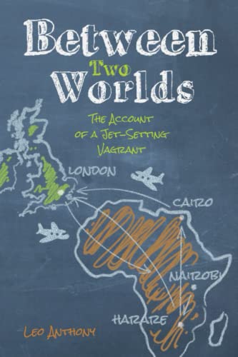 Between Two Worlds: The Account of a Jet-Setting Vagrant