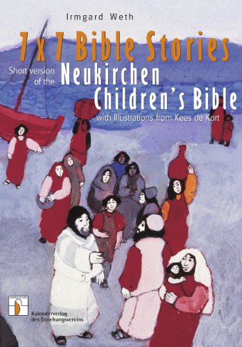 7 x 7 Bible Stories: Short Version of the Neukirchen Children´s Bible with Illustrations from Kees de Kort
