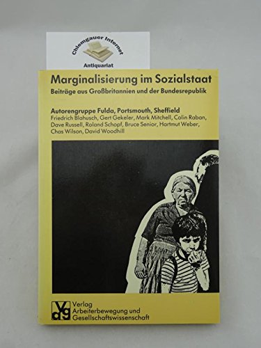 Marginalisierung im Sozialstaat. Beiträge aus Großbritannien und der Bundesrepublik.