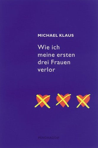 Wie ich meine erste drei Frauen verlor: Geschichten